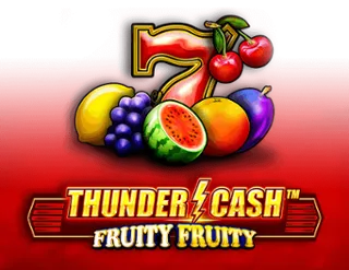 Thunder Cash - Fruity Fruity